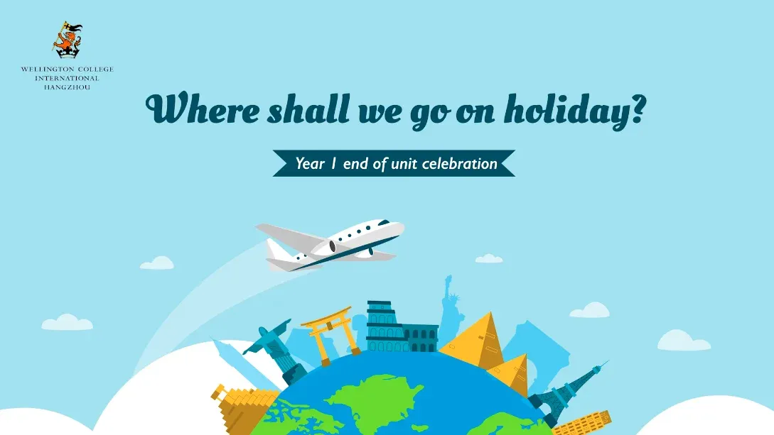 Where shall we go on holiday?  - Year 1 End of Unit celebration